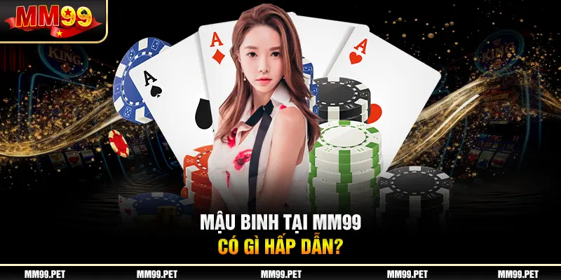 Mậu binh tại mm99 có gì hấp dẫn?